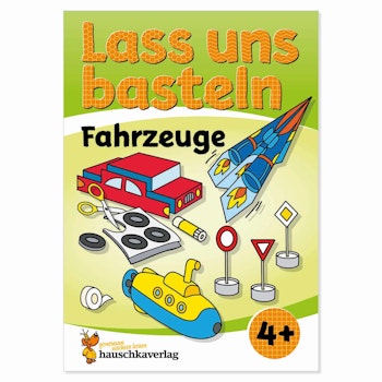 Lass uns basteln – Bastelbuch Fahrzeuge