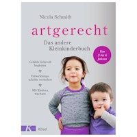 Artgerecht – das andere Kleinkinderbuch 2-6 Jahren