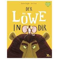 Der Löwe in dir Bilderbuch ab 3 Jahren