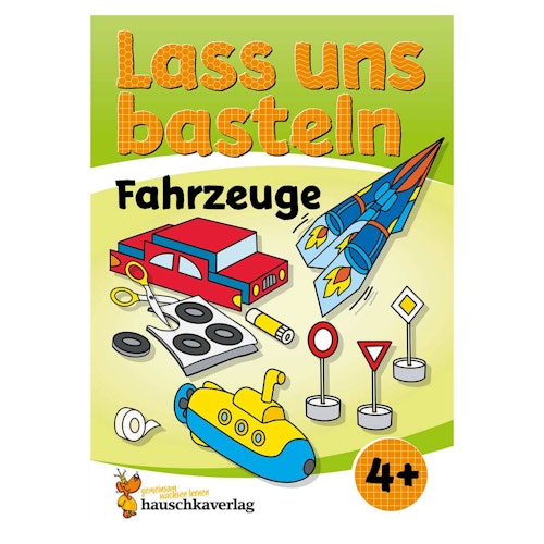 Lass uns basteln – Bastelbuch Fahrzeuge