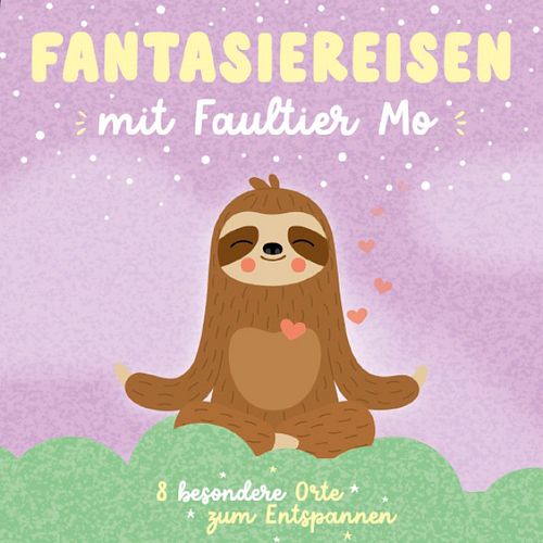 Fantasiereisen mit Faultier Mo 8 besondere Orte zum Entspannen Tonie ab 4 Jahren