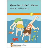 Quer durch die 1. Klasse Mathe & Deutsch Übungsblock
