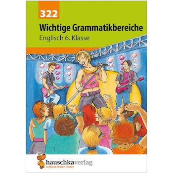 Übungsheft Englisch Wichtige Grammatikbereiche 6. Klasse