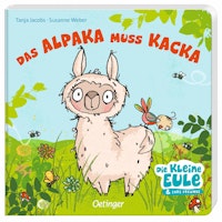 Das Alpaka muss Kacka – Bilderbuch ab 18 Monaten