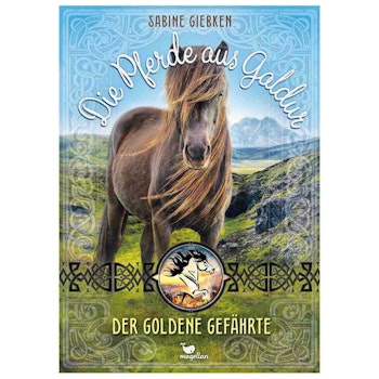 Die Pferde aus Galdur - Der goldene Gefährte Buch ab 10 Jahren