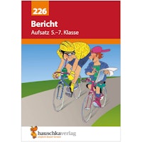 Übungsheft Aufsatz „Bericht“ 5. bis 7. Klasse