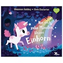 Vorschaubild Nur noch zehn Minuten kleines Einhorn Bilderbuch ab 3 Jahren