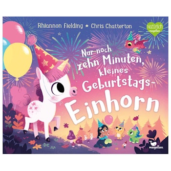 Nur noch zehn Minuten kleines Geburtstagseinhorn Bilderbuch ab 3 Jahren