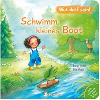 Schwimm kleines Boot Wut darf sein - Vorlesebuch