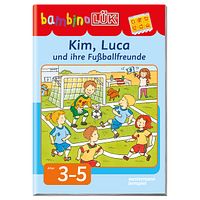 bambinoLÜK Übungsheft - Kim,Luca und Ihre Fussballfreunde, 3-5 J.