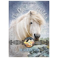 Die Pferde aus Galdur - Die silberne Spur Buch ab 10 Jahren
