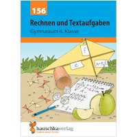 Rechnen und Textaufgaben Gymnasium Klasse 6