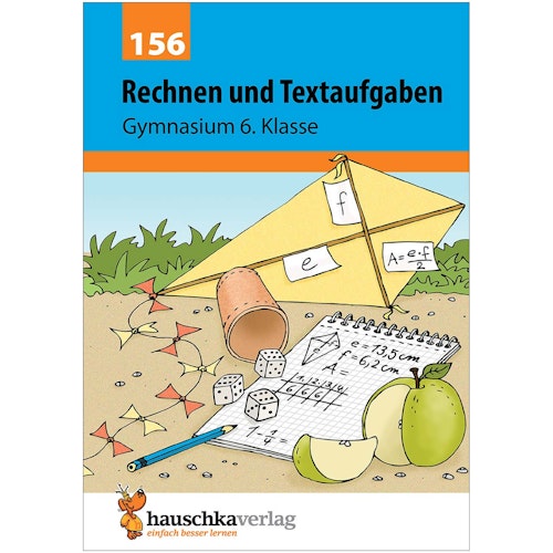 Rechnen und Textaufgaben Gymnasium Klasse 6