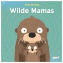 Vorschaubild Wilde Mamas – Sachbilderbuch ab 3 Jahren